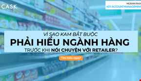 Vì sao KAM bắt buộc phải hiểu ngành hàng trước khi nói chuyện với Retailer?